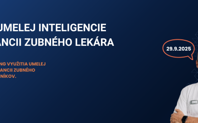 CERTIFIKOVANÝ TRÉNING: Využitie umelej inteligencie v praxi zubného lekára 